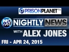 INFOWARS Nightly News: with Lee Ann McAdoo Friday April 24 2015: Plus Special Reports