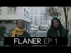 flâner | ep 1 | black french culture, 
