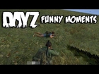 DayZ Funny Moments - The King of The Internet! [Fail + Epic Win]