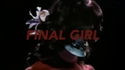 Trailer: FINAL GIRL (October Brunches and Midnites)