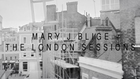 Mary J. Blige  The London Sessions (Trailer)  Music Video
