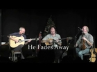 George Duff, Kevin Macleod & John Martin -  He Fades Away