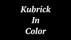 Kubrick In Color