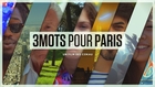 3 Mots Pour Paris / 3 Words For Paris
