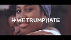 WE TRUMP HATE