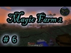 Minecraft - Magic Farm 2 - Pt 6 - Trip to the nether and new tools.