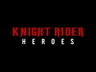 KNIGHT RIDER HEROES - OFFICIAL TRAILER - DAVID HASSELHOFF