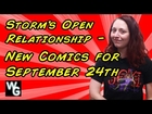 Storm's Open Relationships - New Comics for September 24th