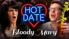 Hot Date | Bloody Marys Are Disgusting