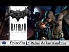 Batman Telltale Games Temporada 1 - Episodio 1 Reino de las Sombras - Gameplay Español 1080p 60fps