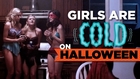 Girls Are Cold on Halloween