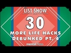 30 More Life Hacks Debunked Pt. 4 - mental_floss List Show Ep. 404