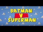 Batman v Superman: Dawn of Strange Things (Toy Story)