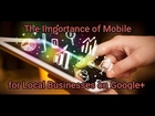 The Importance of Mobile to Local Businesses on Google+
