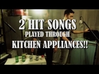 Amazing: 2 Hit Songs Played Using Kitchen Appliances! (Must Watch)
