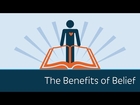 The Benefits of Belief