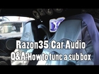 Car Audio Q&A: How do I tune a sub box? Razon35 Episode: 1