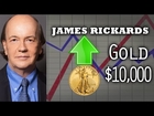 Gold to $10,000, World Monetary Collapse & Gold Standard - Jim Rickards Interview