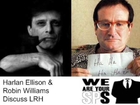 Harlan Ellison & Robin Williams discuss LRH