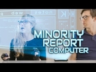 What Minority Report Computers Would Really Be Like