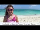 Kids Guide to Beaches Resorts Turks and Caicos