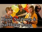 Happy Sad Songs & Sad Happy Songs