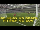 FIFA 2015: AC Milan*Father* vs Brazil*Son* (Xbox One)