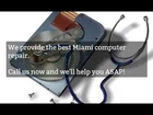 Get a Miami computer repair! The best computer technicians in Miami