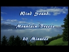 Wind Sound Mountain Breeze 30 Minutes
