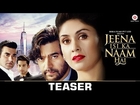 Jeena Isi Ka Naam Hai - Teaser | Arbaaz Khan, Ashutosh Rana, Manjari Fadnis & Prem Chopra