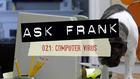 Computer Virus - #021 Ask Frank: Advice for Dogs. By a Dog.