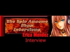 The Epic Awesome Show Interviews  The second Erica Mendez Interview  (audio only)