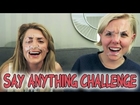 SAY ANYTHING CHALLENGE w/ HANNAH HART // Grace Helbig