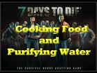 7 Days To Die Tutorial - How To Cook Food and Purify Water