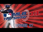 Baseball-MLB 14 The Show-Road To The Show 14-Don't Miss NEXT Game!-Ep.27-MLB The Show 14