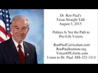 Ron Paul's Texas Straight Talk 8/3/15: Politics Is Not the Path to Pro-Life Victory