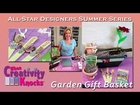 All-Star Designers Summer Series - Garden Gift Basket