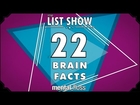 22 Brain Facts - mental_floss List Show Ep. 332