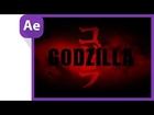 After Effects Tutorial: Godzilla 2014 Movie Titles