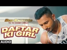 Exclusive: Daftar Ki Girl Full AUDIO Song | Yo Yo Honey Singh | Desi Kalakaar
