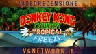 Donkey Kong Country: Tropical Freeze - Videorecensione