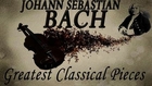 Johann Sebastian Bach - BACH GREATEST CLASSICAL PIECES