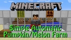 Minecraft: How to build Simple Automatic Pumpkin/Melon Farm Tutorial for 1.8