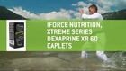 iForce Nutrition Xtreme Series Dexaprine XR
