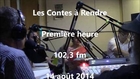 Les Contes à Rendre - 14 août 2014 - Radio Centre-Ville