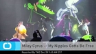 Miley Cyrus -- My Nipples Gotta Be Free