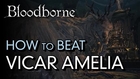 How to Beat Vicar Amelia - Bloodborne Boss Guide