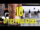 10 Office Food Hacks - FOODBEAST LABS